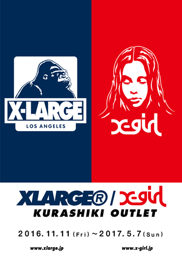 11/11(金) XLARGE®/X-girl KURASHIKI OUTLET GRAND OPENING > NEWS